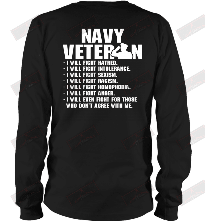 Navy Veteran I'll Will Fight Hatred Who Don't Agree With Me Long Sleeve T-Shirt