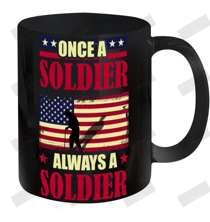 Once A Soldier Always A Soldier Ceramic Mug 11oz