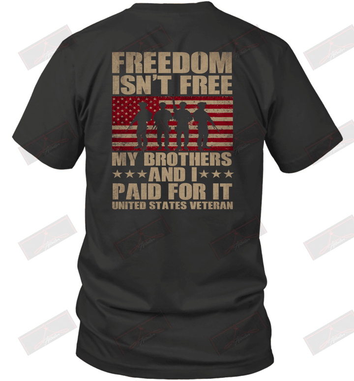 Freedom Isn't Free My Brothers And I Paid For It U.S.Veteran T-Shirt