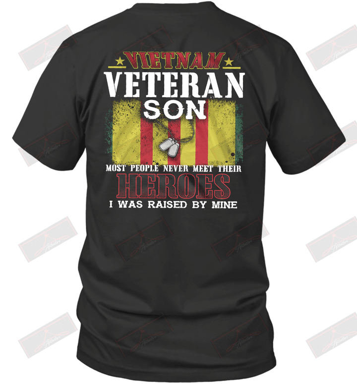 Vietnam Veteran Son Most People Never Meet Their Heroes I Was Raised By Mine T-Shirt