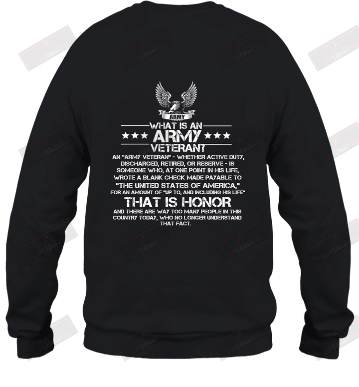 What's Is An Army Veteran? Sweatshirt
