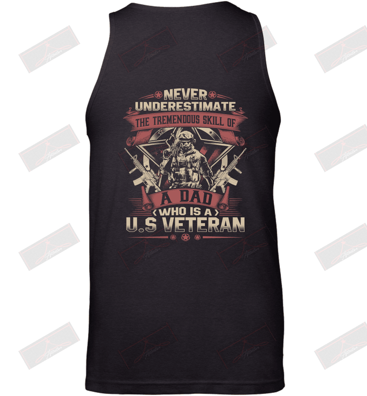 Never Underestimate The Tremendous Skill Of A Dad Who Is A U.S.Veteran Tank Top