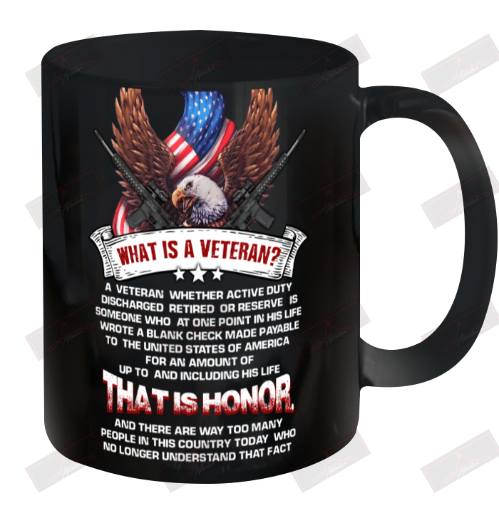 What Is A Veteran A Veteran Whether Active Duty Ceramic Mug 11oz