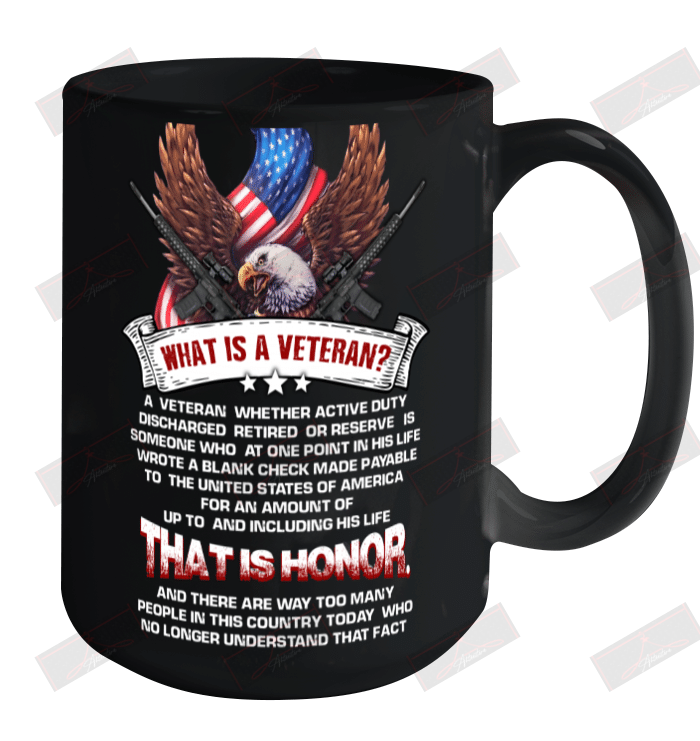 What Is A Veteran A Veteran Whether Active Duty Ceramic Mug 15oz