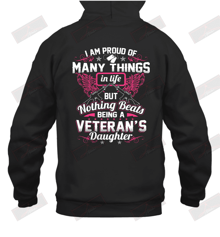I Am Proud Of Many Things In Life But Nothing Beats Being A Veteran's Daughter Hoodie