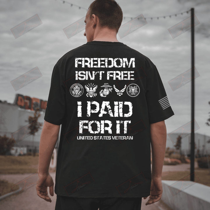 Freedom Isn't Free I Paid For It Veteran Full T-shirt Back