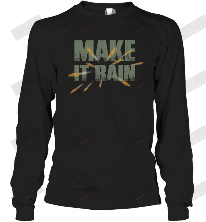 Make It Rain Long Sleeve T-Shirt