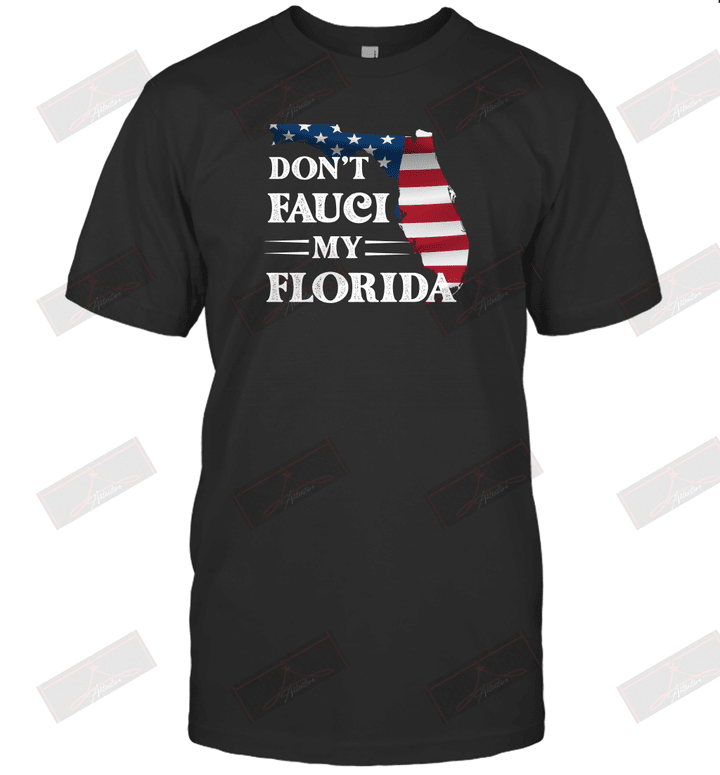 Don't Fauci My Florida T-Shirt