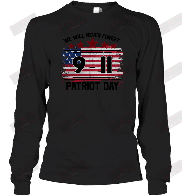 We Will Never Forget 9.11 Patriot Day Long Sleeve T-Shirt