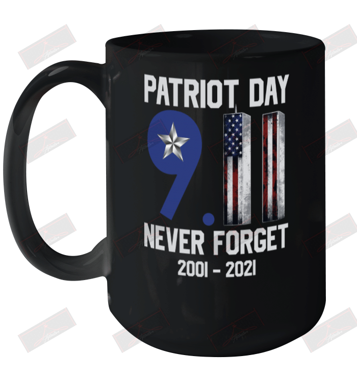 Patriot Day 9.11 Never Forget 2001 2021 Ceramic Mug 15oz