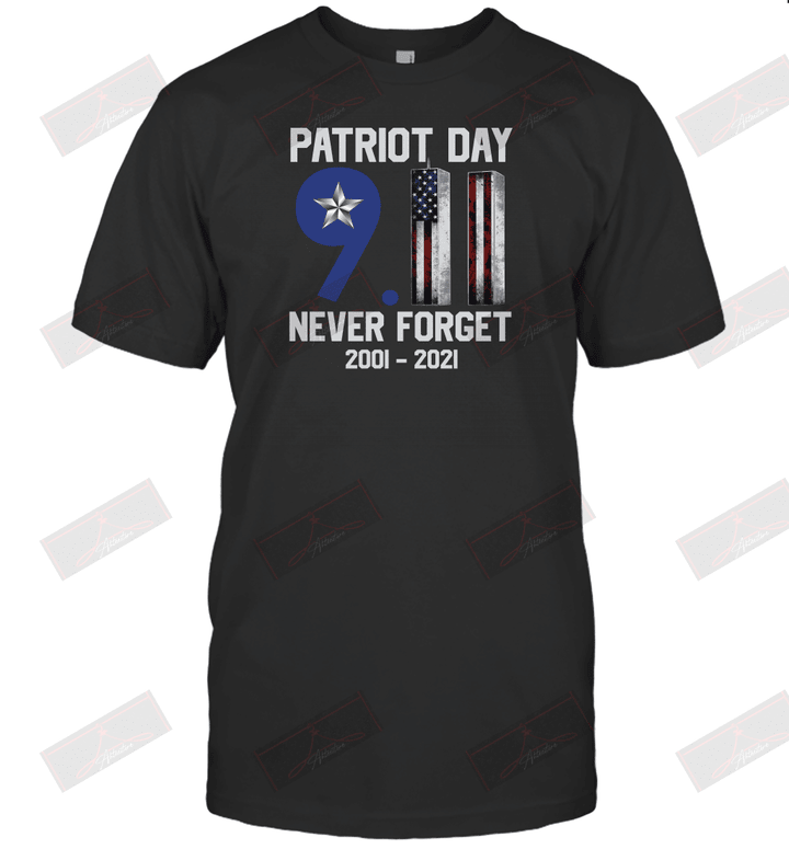 Patriot Day 9.11 Never Forget 2001 2021 T-Shirt