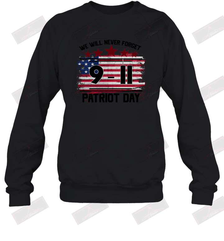 We Will Never Forget 9.11 Patriot Day Sweatshirt