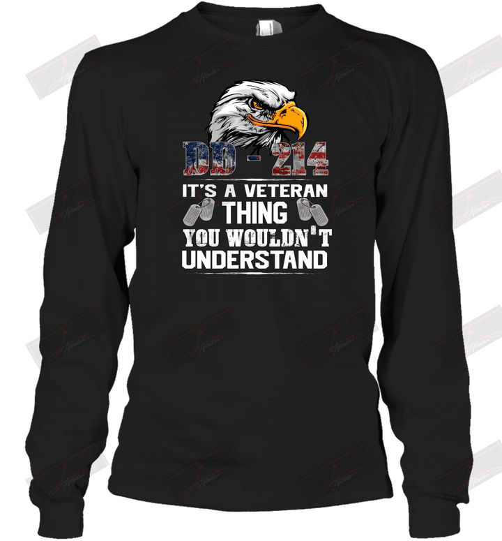 DD 214 It's A Veteran Thing You Wouldn't Understand Long Sleeve T-Shirt