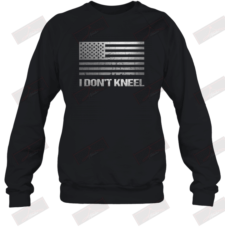 I Don't Kneel Sweatshirt