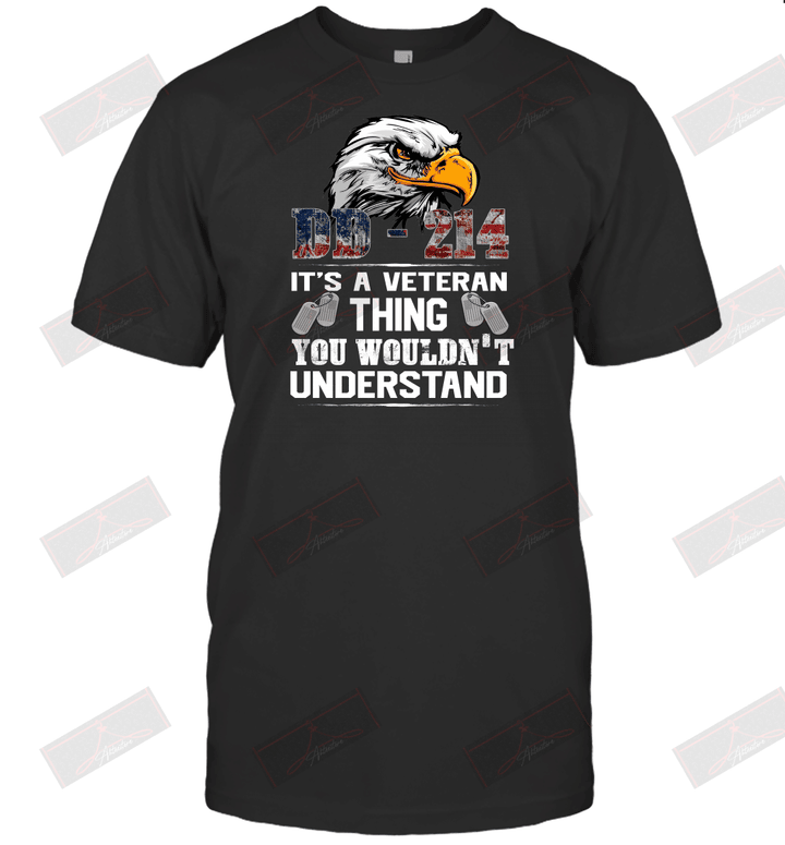 DD 214 It's A Veteran Thing You Wouldn't Understand T-Shirt
