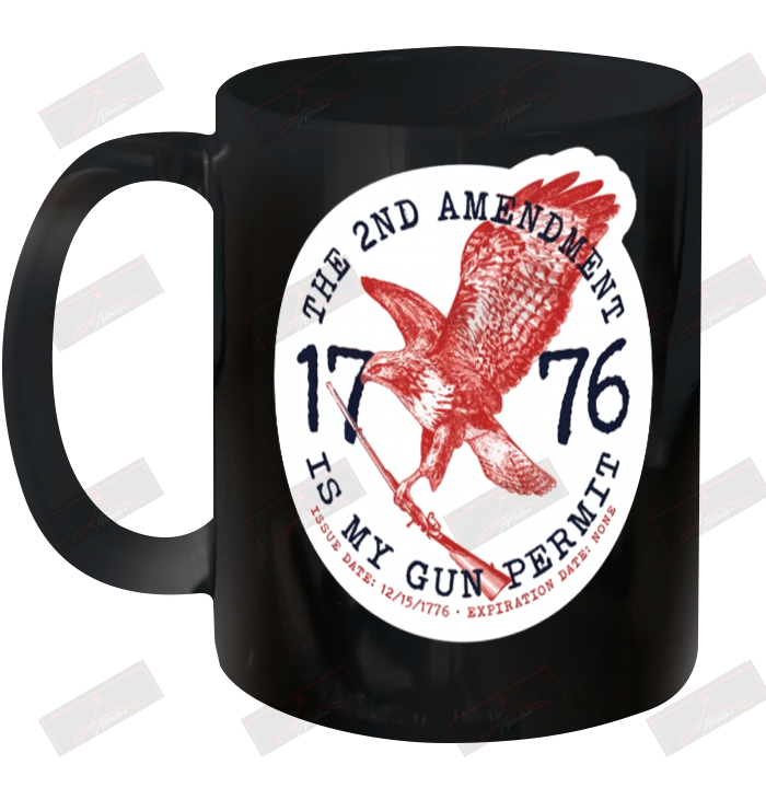 The 2ND Amendment 1776 Is My Gun Permit Ceramic Mug 11oz
