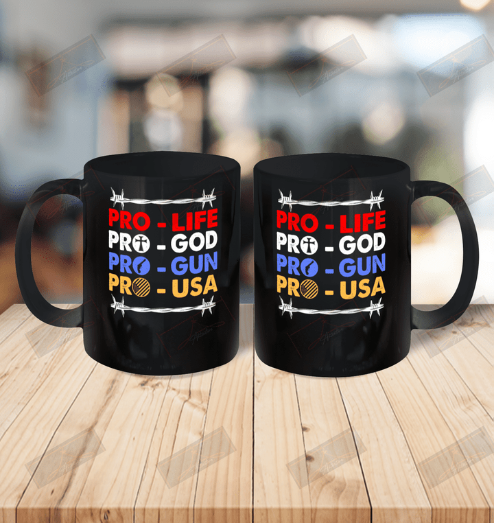 Pro Life Pro God Pro Gun Pro Usa Ceramic Mug 11oz