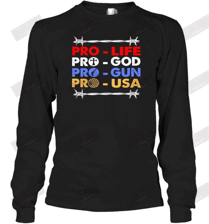 Pro Life Pro God Pro Gun Pro Usa Long Sleeve T-Shirt