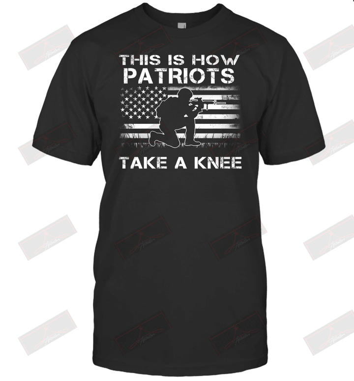 This Is How Patriots Take A Knee T-Shirt