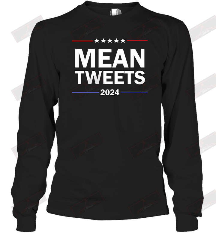 Mean Tweets 2024 Long Sleeve T-Shirt