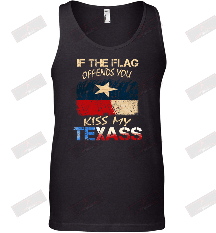 If The Flag Offends You Kiss My Texass Tank Top