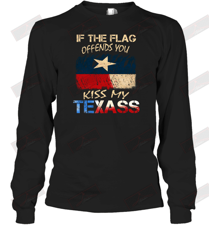 If The Flag Offends You Kiss My Texass Long Sleeve T-Shirt