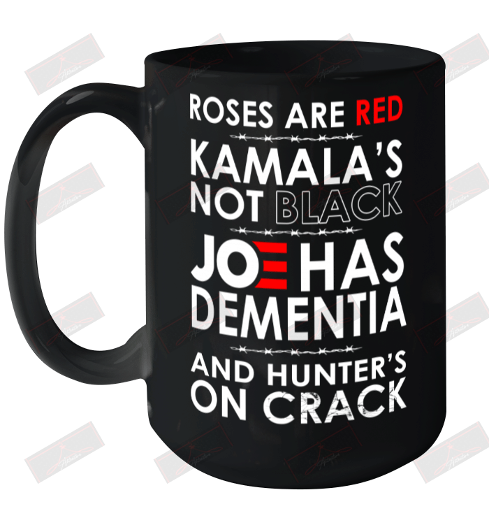 Rose Are Red Kamala's Now Black Joe Has Dementia Ceramic Mug 15oz