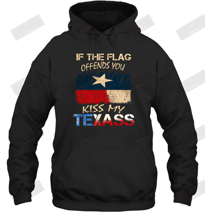 If The Flag Offends You Kiss My Texass Hoodie