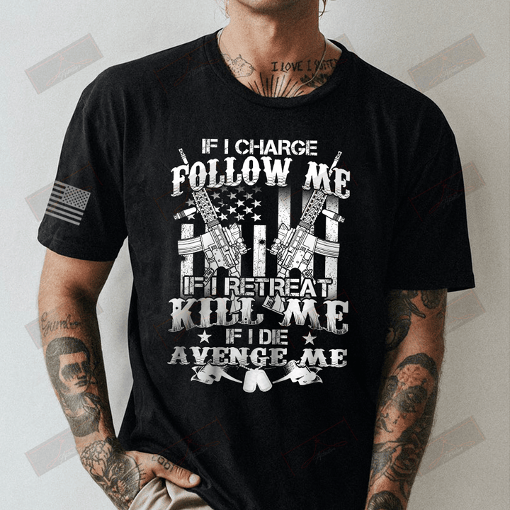 If I Charge Follow Me Full T-shirt Front