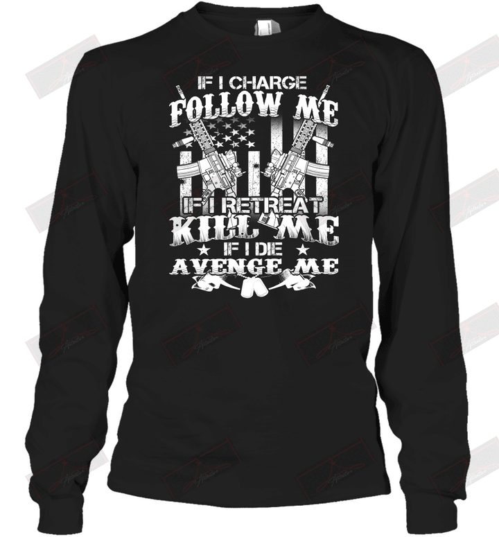 If I Charge Follow Me Long Sleeve T-Shirt