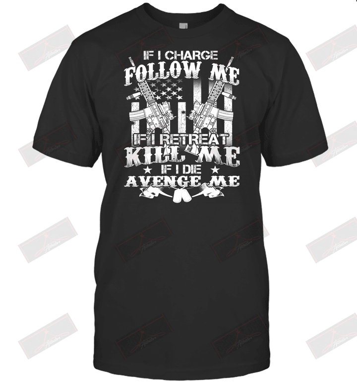 If I Charge Follow Me T-Shirt