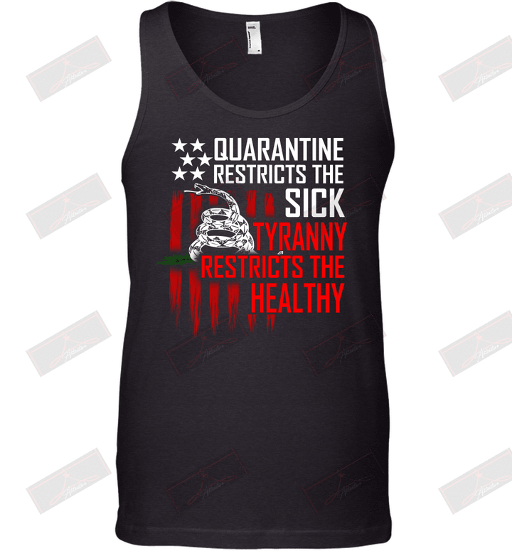 Quarantine Restricts The Sick Tyranny Restricts The Healthy Tank Top