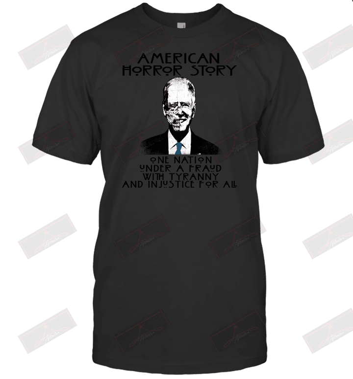American Horror Story One Nation Under A Fraud With Tyranny And Injustice For All T-Shirt
