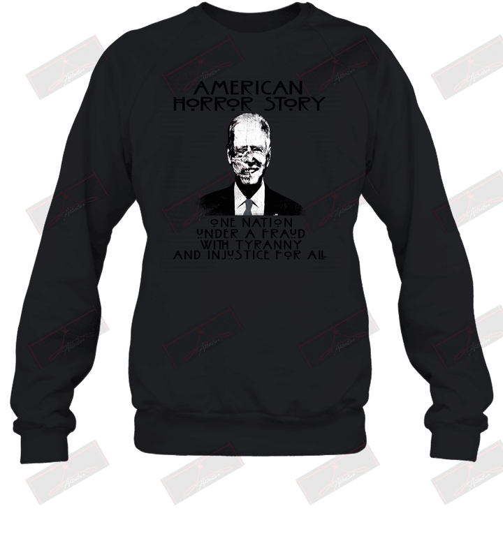 American Horror Story One Nation Under A Fraud With Tyranny And Injustice For All Sweatshirt