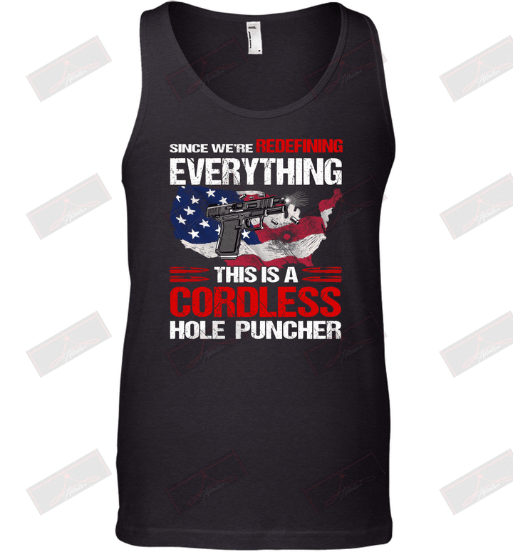 Since We're Redefining Everything This Is A Cordless Hole Puncher Tank Top