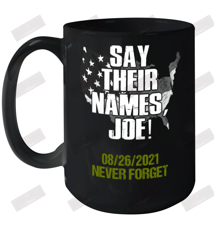 Say Their Names, Joe 08.26.2021 Never Forget Ceramic Mug 15oz