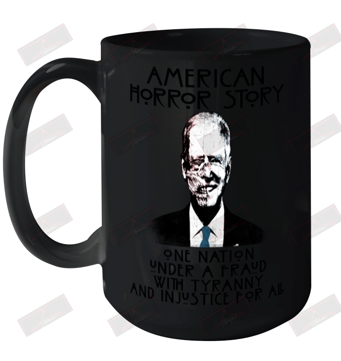 American Horror Story One Nation Under A Fraud With Tyranny And Injustice For All Ceramic Mug 15oz