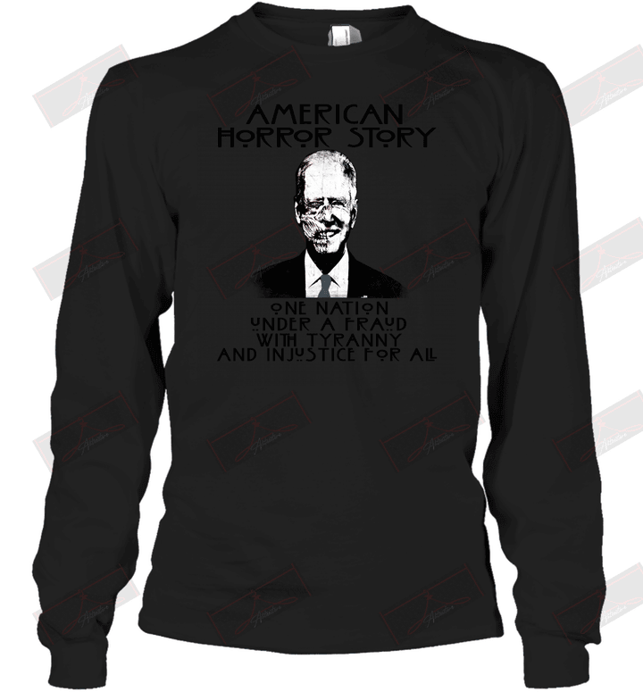 American Horror Story One Nation Under A Fraud With Tyranny And Injustice For All Long Sleeve T-Shirt