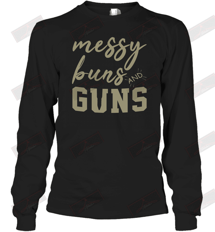 Messy Buns And Guns Long Sleeve T-Shirt