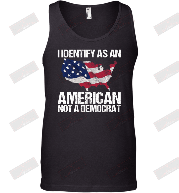 I Identify As An American Not A Democrat Tank Top