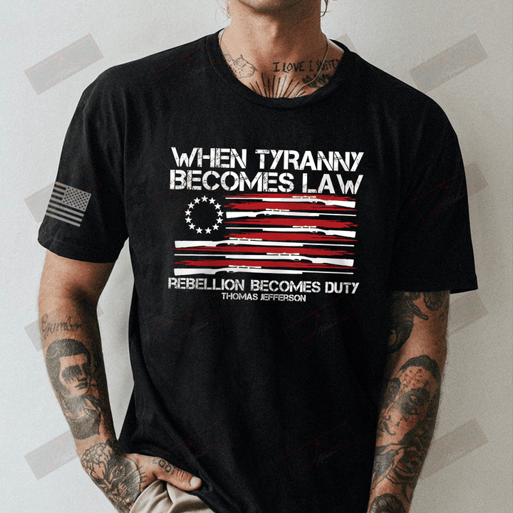 When Tyranny Becomes Law Full T-shirt Front
