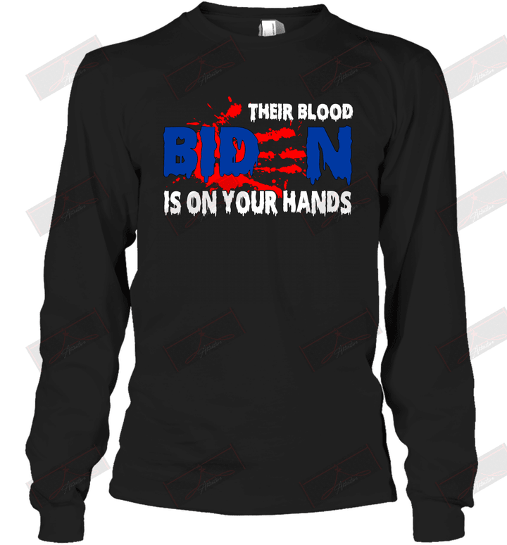 Their Blood Biden Is On Your Hands Long Sleeve T-Shirt