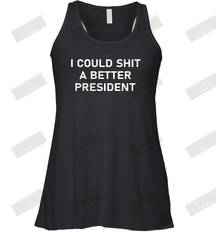 I Could Shit A Better President Racerback Tank