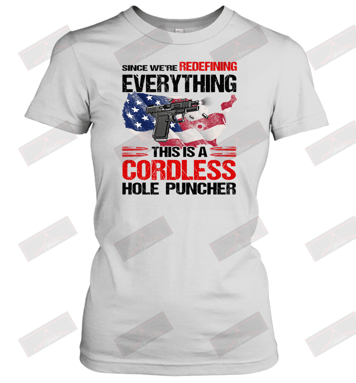 Since We're Redefining Everything This Is A Cordless Hole Puncher Women's T-Shirt