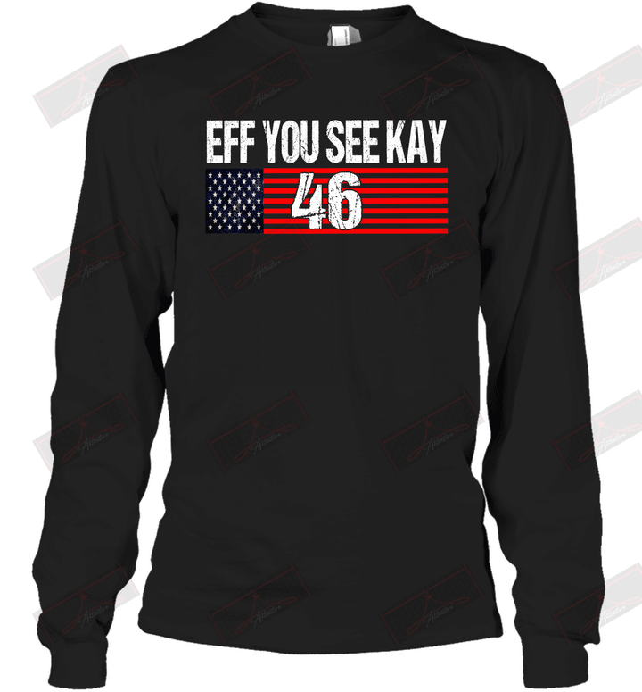 Eff You See Kay 46 Long Sleeve T-Shirt