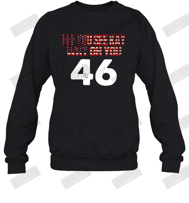 Eff You See Kay Why Oh You 46 Sweatshirt