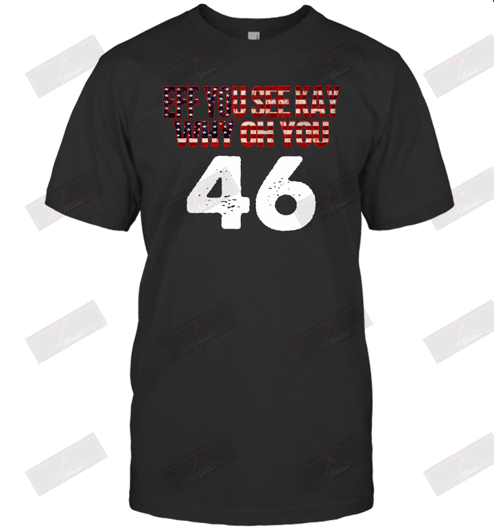 Eff You See Kay Why Oh You 46 T-Shirt