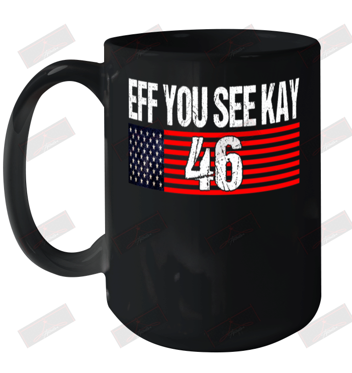 Eff You See Kay 46 Ceramic Mug 15oz
