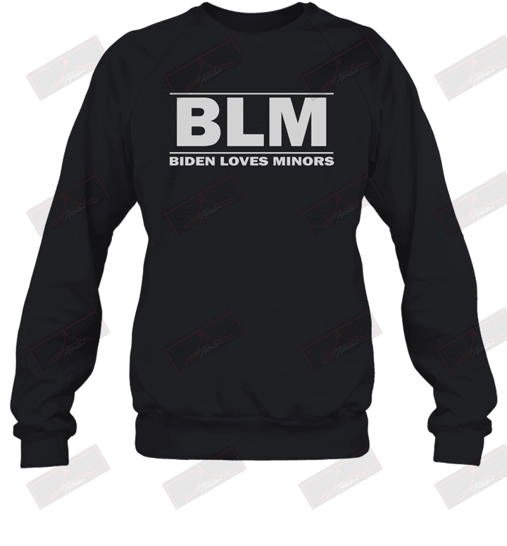 BLM Biden Loves Minors Sweatshirt