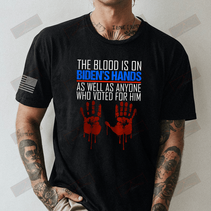 The Blood Is On Biden's Hands Full T-shirt Front